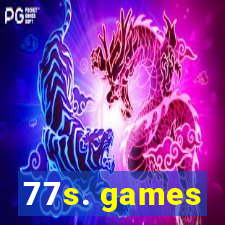 77s. games